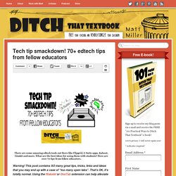Tech tip smackdown! 70+ edtech tips from fellow educators