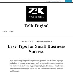 Easy Tips for Small Business Success – Talk Digital