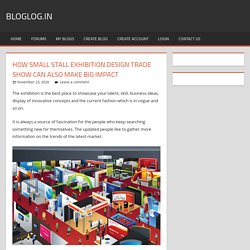 How small Stall Exhibition Design Trade Show can also make big impact