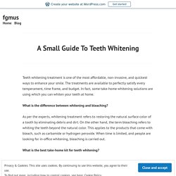 A Small Guide To Teeth Whitening