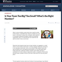 Is Your Team Too Big? Too Small? What's the Right Number?
