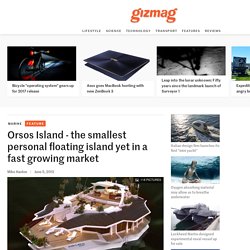 Orsos Island - the smallest personal floating island yet in a fast growing market - Images