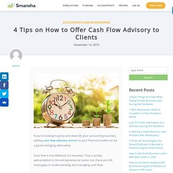 4 Tips on How to Offer Cash Flow Advisory to Clients