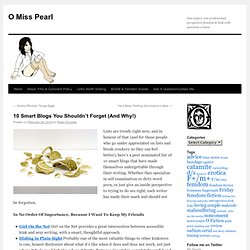 10 Smart Blogs You Shouldn't Forget (And Why!) - O Miss Pearl