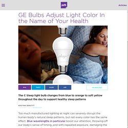 GE Smart Bulbs Adjust Light Color In the Name of Your Health