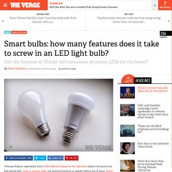 Smart bulbs: how many features does it take to screw in an LED light bulb?