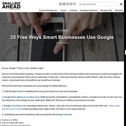 25 Free Ways Smart Businesses Use Google - SMALL BIZ AHEAD