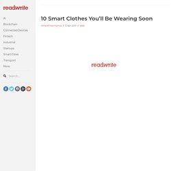 10 Smart Clothes You'll Be Wearing Soon