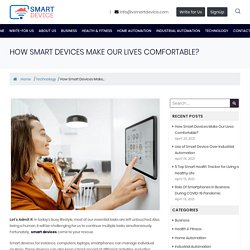 How Smart Devices Make Our Lives Comfortable?
