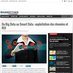 Du Big Data au Smart Data : exploitation des données et ROI