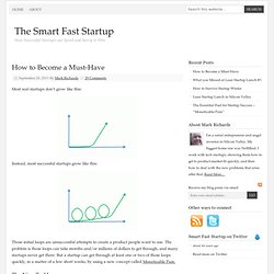 The Smart Fast Startup — How to Become a Must-Have