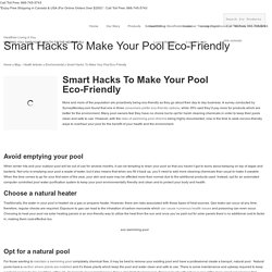 Smart Hacks To Make Your Pool Eco-Friendly
