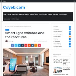 Smart light switches and their features. - Coyeb.com