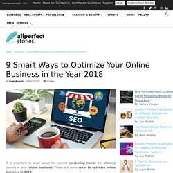 9 Smart Ways to Optimize Your Online Business in the Year 2018