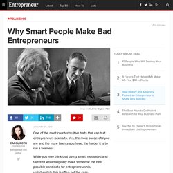 Why Smart People Make Bad Entrepreneurs