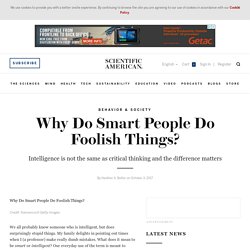 Why Do Smart People Do Foolish Things?