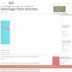 5 Ways Smart People Sabotage Their Success
