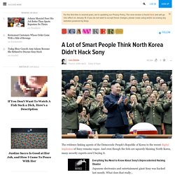 A Lot of Smart People Think North Korea Didn't Hack Sony