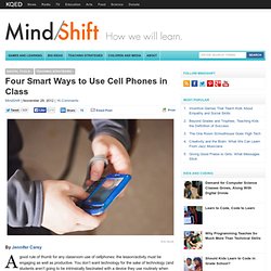 Four Smart Ways to Use Cell Phones in Class