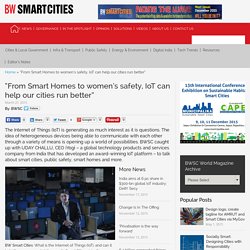"From Smart Homes to women's safety, IoT can help our cities run better" - BW Smart Cities