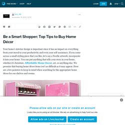 Be a Smart Shopper: Top Tips to Buy Home Décor
