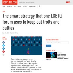 The smart strategy that one LGBTQ forum uses to keep out trolls and bullies