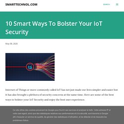 10 Smart Ways To Bolster Your IoT Security