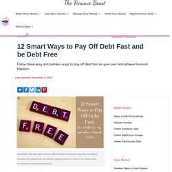 12 Smart Ways to Pay Off Debt Fast and be Debt Free - The Finance Boost