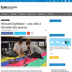 #SmartCityMaker : une ville à l’échelle des jeunes