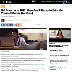 Get Smarter in 2017. Here are 10 Places to Educate Yourself Online (for Free)