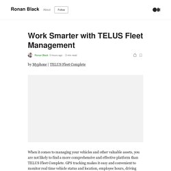 Work Smarter with TELUS Fleet Management