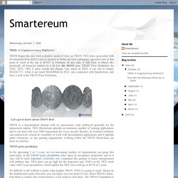 Smartereum: TRON: A Cryptocurrency Platform!!