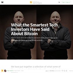 What the Smartest Tech Investors Have Said About Bitcoin — ZapChain Magazine