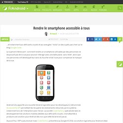 Rendre le smartphone accessible à tous « FrAndroid Communauté Android