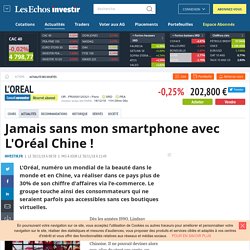 Jamais sans mon smartphone avec L'Oréal Chine !, Actualité des sociétés