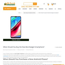 When Should You Buy the New Best Budget Smartphone? - Alfatah Electronics!