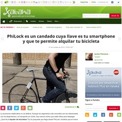 PhiLock es un candado cuya llave es tu smartphone y que te permite alquilar tu bicicleta