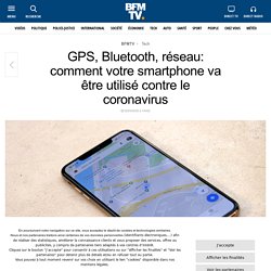 GPS, Bluetooth, réseau: comment votre smartphone va être utilisé contre le coronavirus