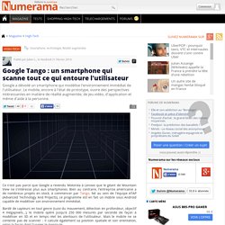 Google Tango : un smartphone qui scanne tout ce qui entoure l'utilisateur