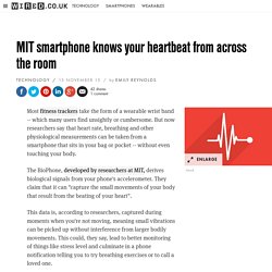 MIT smartphone knows your heartbeat from across the room