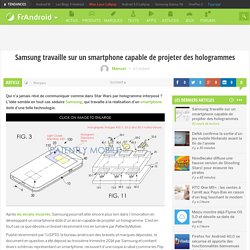 Samsung travaille sur un smartphone capable de projeter des hologrammes