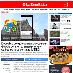 Smartphone: ¿Por qué deberías instalar Google Lens en tu teléfono y cuáles son sus ventajas?