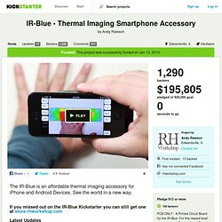 IR-Blue - Thermal Imaging Smartphone Accessory by Andy Rawson