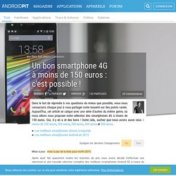 Un bon smartphone 4G à moins de 150 euros : c'est possible !