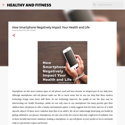 How Smartphone Negatively Impact Your Health and Life