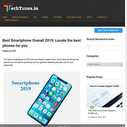 Best Smartphone Overall 2019: Locate the best phones for you - Techtunes