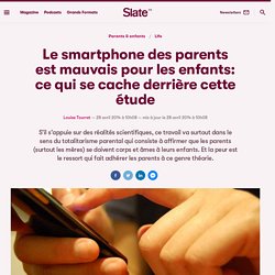 Le smartphone des parents est mauvais pour les enfants: ce qui se cache derrière cette étude
