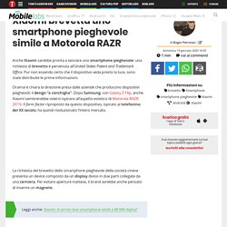 Xiaomi brevetta uno smartphone pieghevole simile a Motorola RAZR