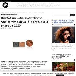 Bientôt sur votre smartphone: Qualcomm a dévoilé le processeur phare en 2020 - Offside