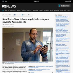 New Roots: Smartphone app to help refugees navigate Australian life